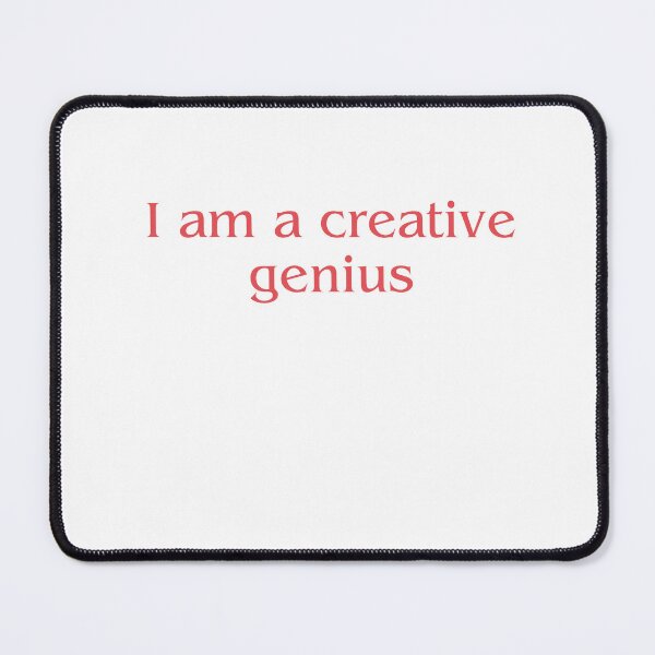 Item preview, I am a creative genius designed and sold by Renea Lee.