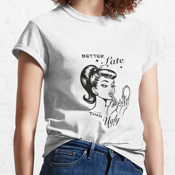 Item preview, Better late than ugly designed and sold by Ana Duque.