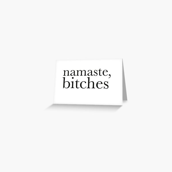 Item preview, Namaste, bitches designed and sold by Ana Duque.