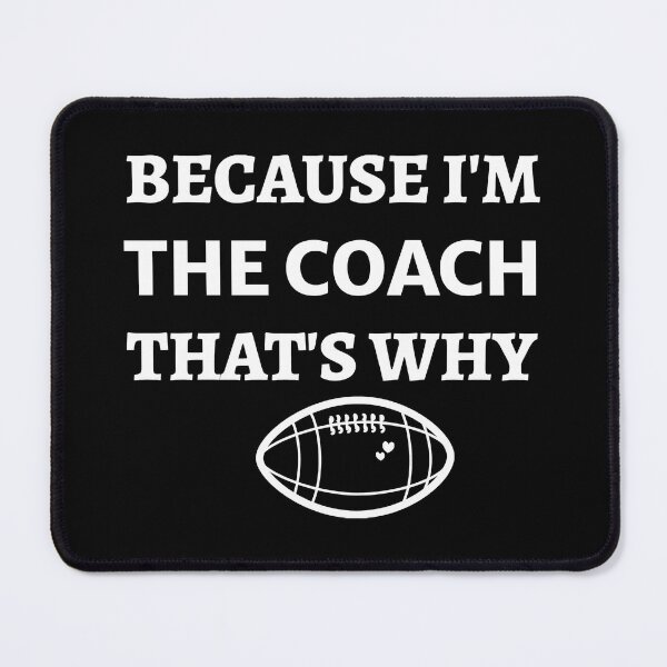Item preview, Because  I'm The Coach That's Why - Funny Football Coach designed and sold by GabrieSketcham.