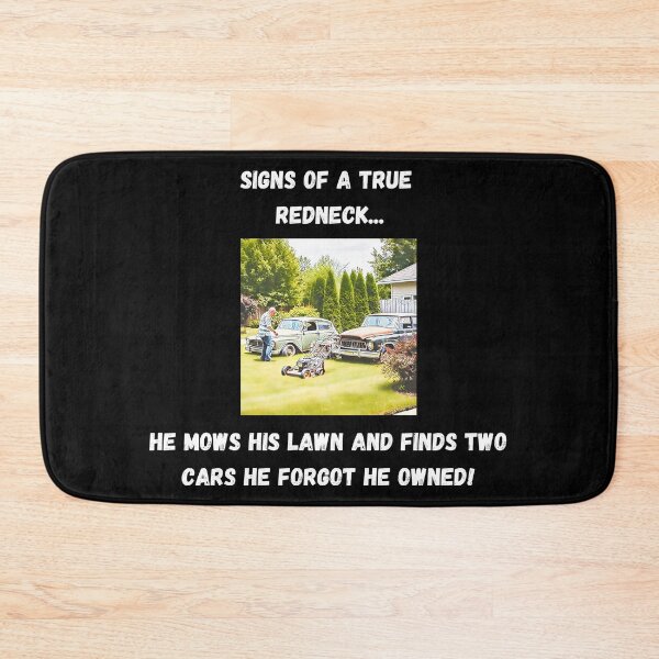 Item preview, Signs of a True Redneck: Mowing Surprise! White Text designed and sold by LaughGraphics - Fun Graphics, Serious Laughs!.