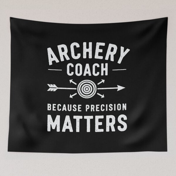 Item preview, Archery Coach Because Precision Matters designed and sold by tmerchtrends.