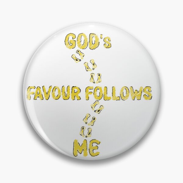 Item preview, God's Favour Follows Me designed and sold by Shooz34.