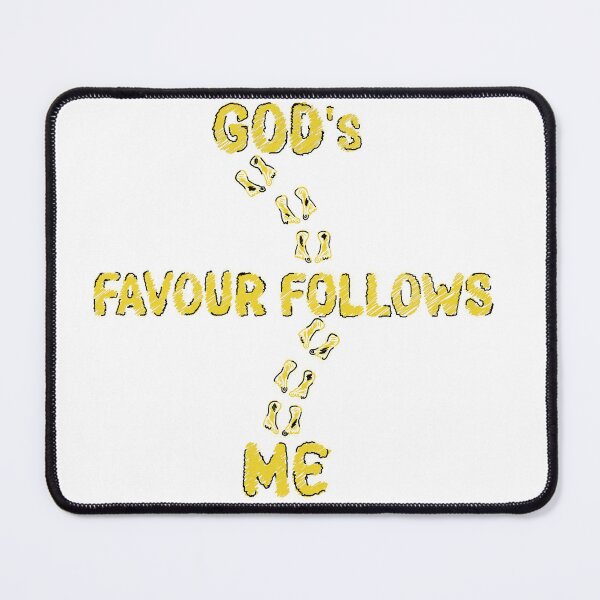 Item preview, God's Favour Follows Me designed and sold by Shooz34.