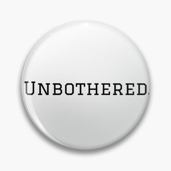 Item preview, Unbothered. designed and sold by nyblydd.