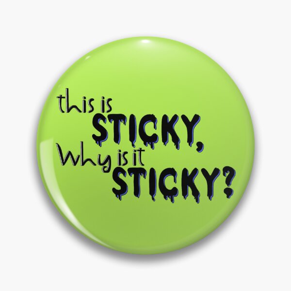 Item preview, Why is it Sticky? designed and sold by digidoodads.