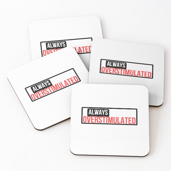 Item preview, Always overstimulated  designed and sold by EkAdesigns.
