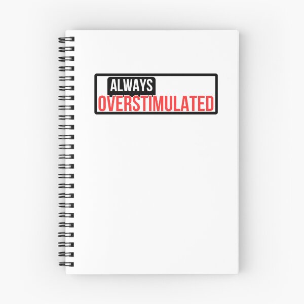 Item preview, Always overstimulated  designed and sold by EkAdesigns.