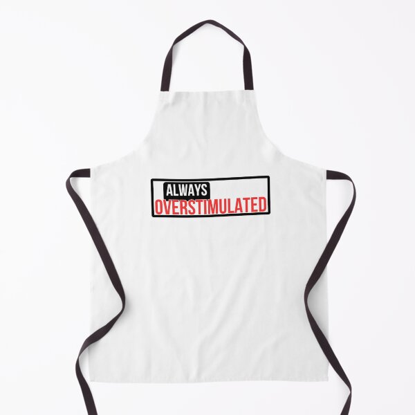 Item preview, Always overstimulated designed and sold by EkAdesigns.