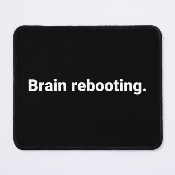 Item preview, Brain rebooting. designed and sold by Text-based T-Shirts and Gifts.