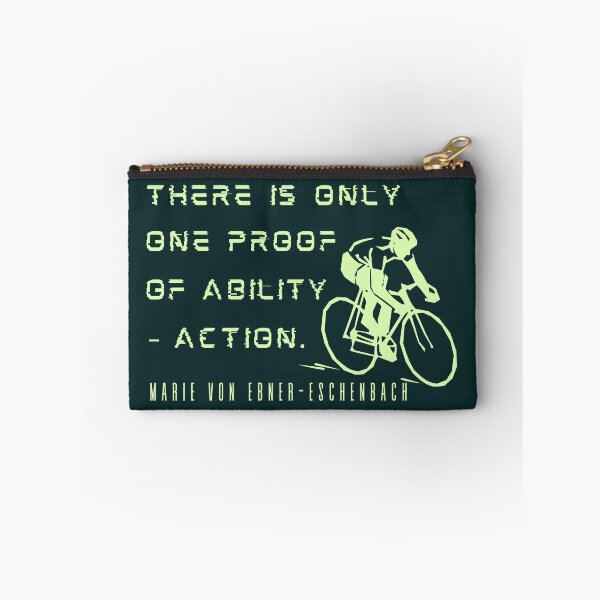 Item preview, Copy of Marie von Ebner-Eschenbach quote: There is only one proof of ability – action. designed and sold by artbleed.