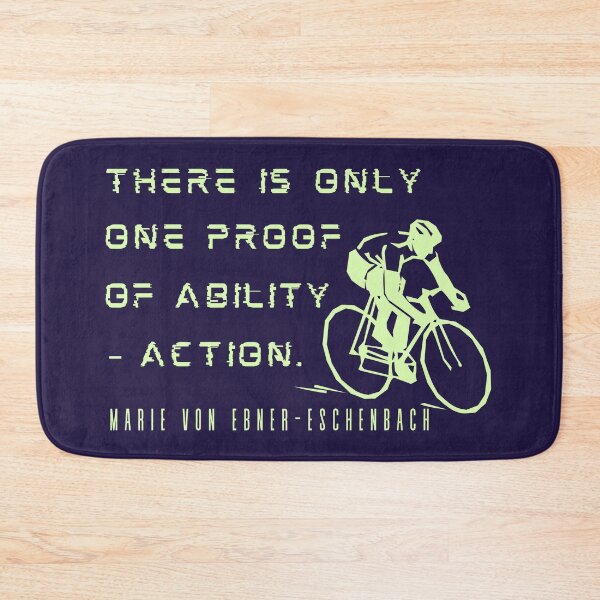 Item preview, Copy of Marie von Ebner-Eschenbach quote: There is only one proof of ability – action. designed and sold by artbleed.