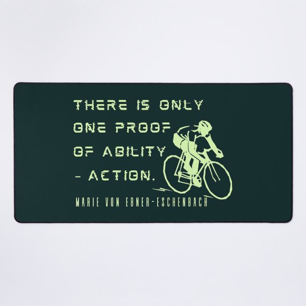 Item preview, Copy of Marie von Ebner-Eschenbach quote: There is only one proof of ability – action. designed and sold by artbleed.