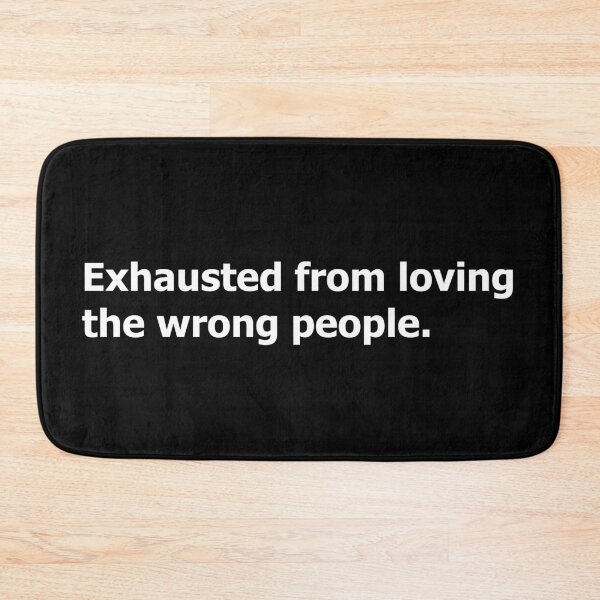 Item preview, Tired of Loving the Wrong People – Relationship Quote designed and sold by Doodle Whimsy.