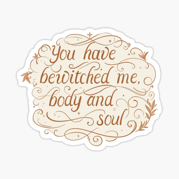 Item preview, You Have Bewitched Me, Body and Soul designed and sold by Yusraah's Art.