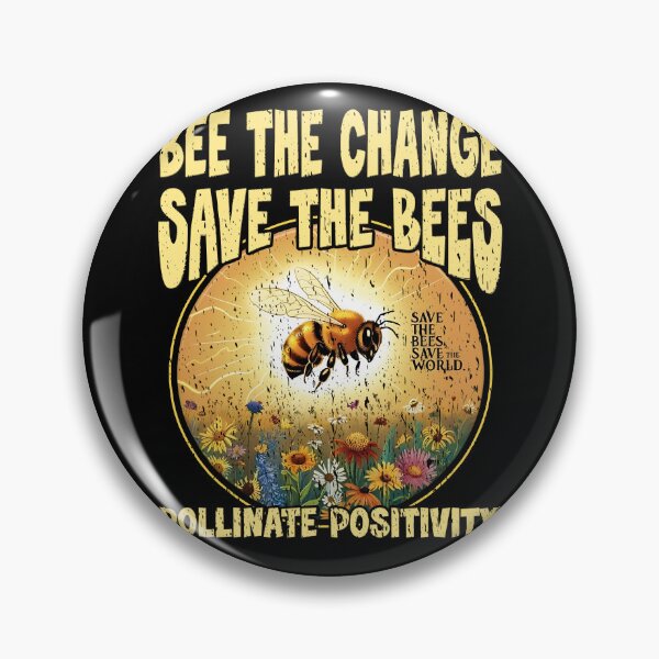 Item preview, BEE THE CHANGE SAVE THE BEES POLLINATE POSITIVITY bee, bumble bee, protect the pollinators  designed and sold by Jt41.