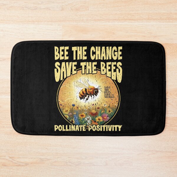 Item preview, BEE THE CHANGE SAVE THE BEES POLLINATE POSITIVITY bee, bumble bee, protect the pollinators  designed and sold by Jt41.