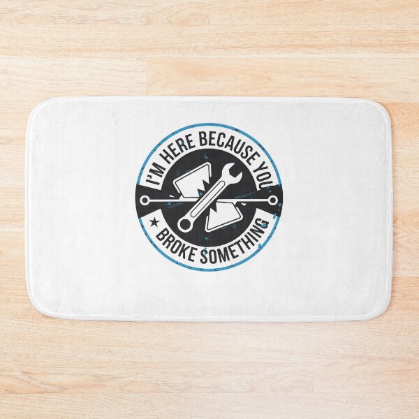 Item preview, I'm Here Because You Broke Something designed and sold by Mateusz Majcherek.