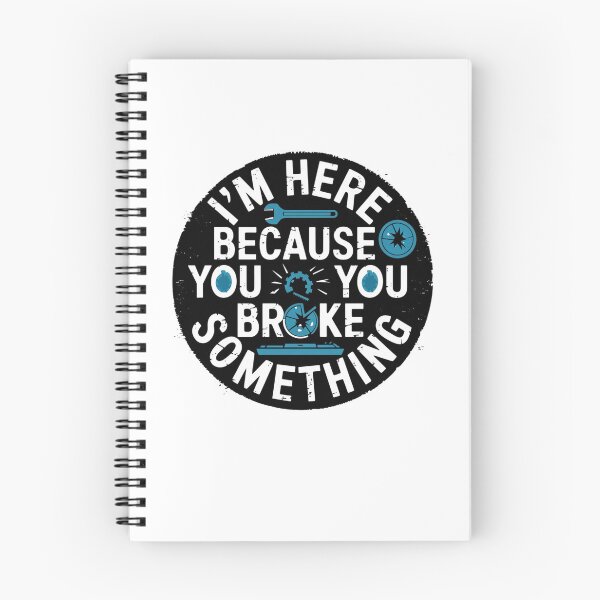 Item preview, I'm Here Because You Broke Something designed and sold by Mateusz Majcherek.