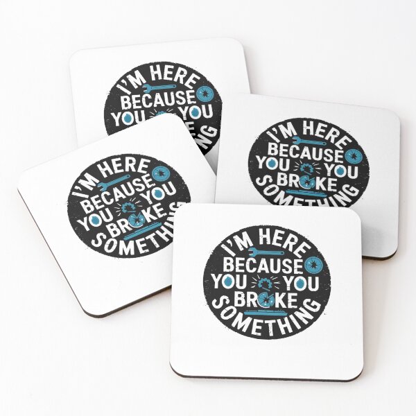 Item preview, I'm Here Because You Broke Something designed and sold by Mateusz Majcherek.