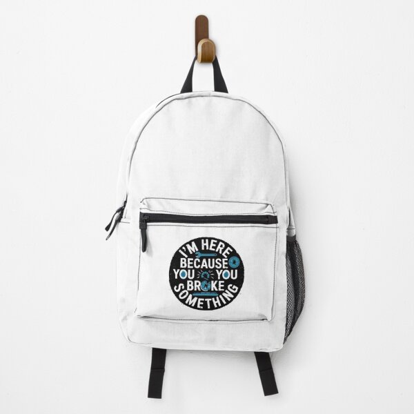 Item preview, I'm Here Because You Broke Something designed and sold by Mateusz Majcherek.