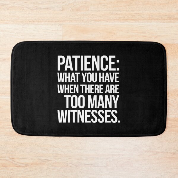 Item preview, Funny Patience Quote Sarcasm designed and sold by Taans-Creation.