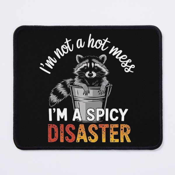 Item preview, Funny Quote I'm Not A Hot Mess I'm A Spicy Disaster Raccoon designed and sold by love3617.