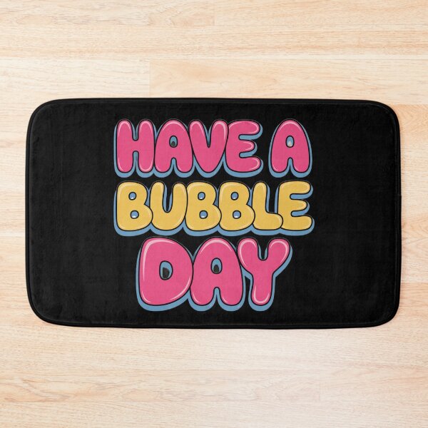 Item preview,  "Have a bubble day" Bubble cartoonish letters  designed and sold by Zineshopz.
