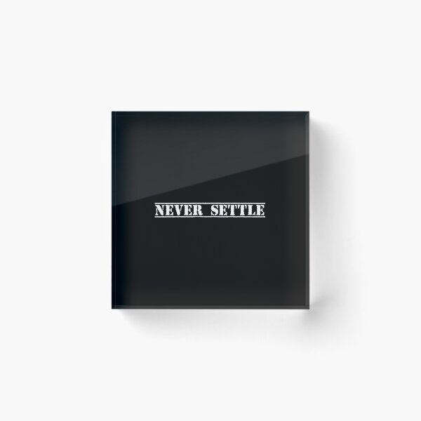 Item preview, NEVER SETTLE designed and sold by Ninjacatoff.