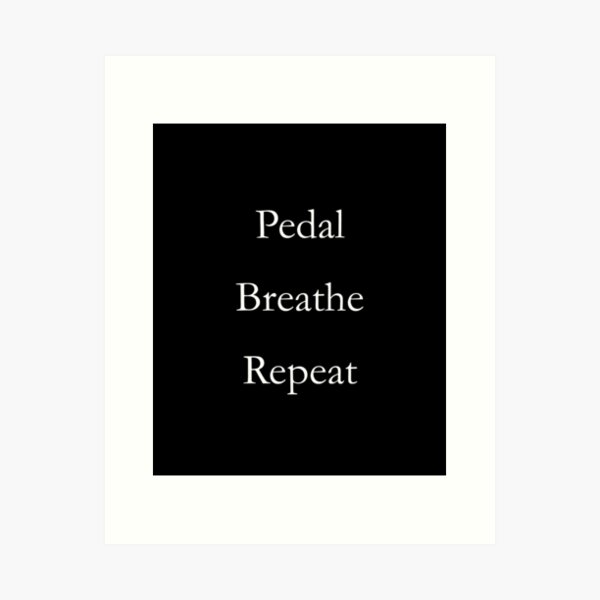 Item preview, Pedal. Breathe. Repeat. – Minimalist Cycling Quote_White designed and sold by KarlMast.