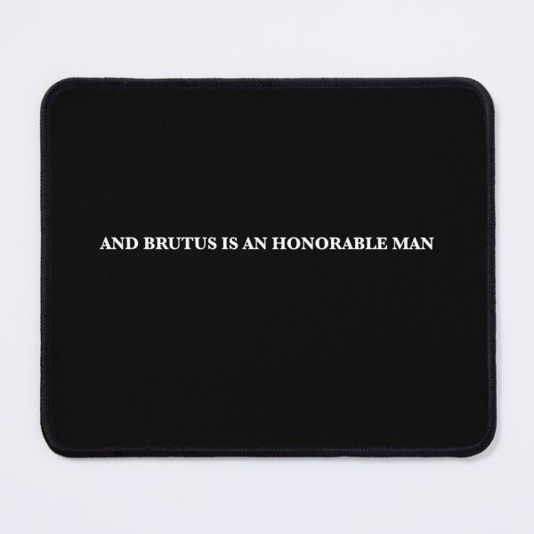 Item preview, Brutus is an Honorable Man designed and sold by Deathtomorrow .