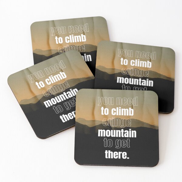 Item preview, You Need to Climb Cringe Mountain  designed and sold by PopCultureArtShop.