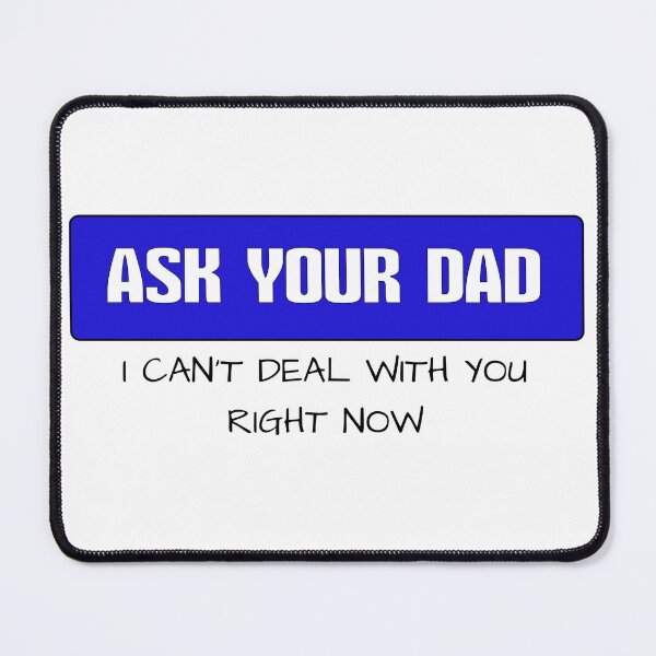 Item preview, Ask Your Dad designed and sold by Al&Tet.
