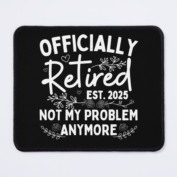 Item preview, Officially Retired Est.2025 Not My Problem Anymore designed and sold by thebest-2studio.