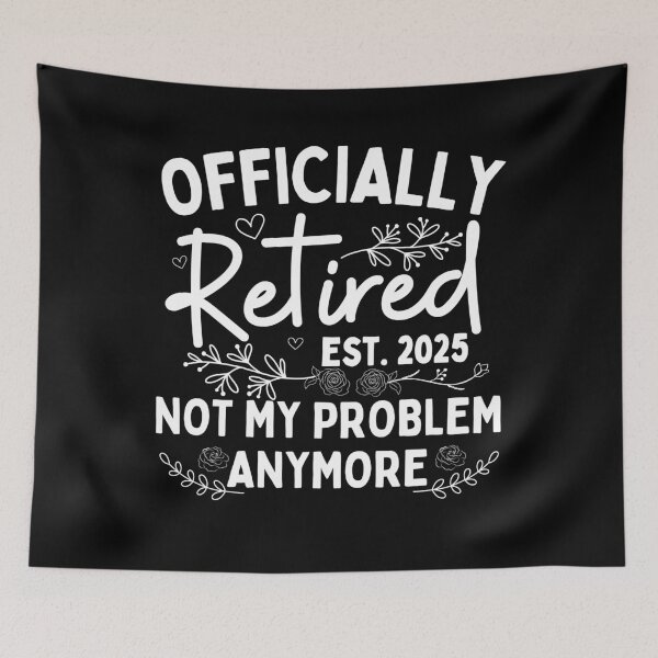 Item preview, Officially Retired Est.2025 Not My Problem Anymore designed and sold by thebest-2studio.