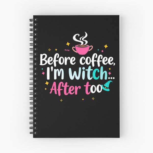 Item preview, Before coffee, I'm a witch; after, too. Coffee lover designed and sold by CottonWonders.