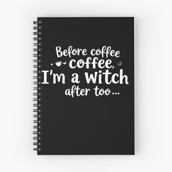 Item preview, Before coffee, I'm a witch; after, too. Coffee lover designed and sold by CottonWonders.