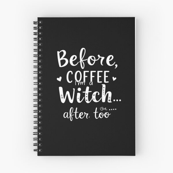 Item preview, Before coffee, I'm a witch; after, too. Coffee lover designed and sold by CottonWonders.