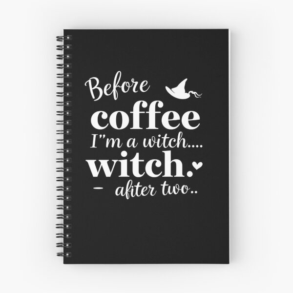 Item preview, Before coffee, I'm a witch; after, too. Coffee lover designed and sold by CottonWonders.