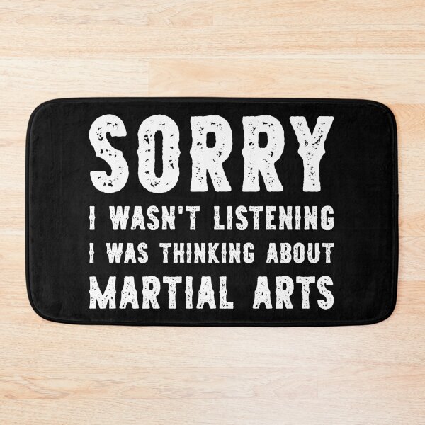 Item preview, Sorry I Wasn't Listening I Was Thinking About Martial Arts Funny designed and sold by RareBunny.