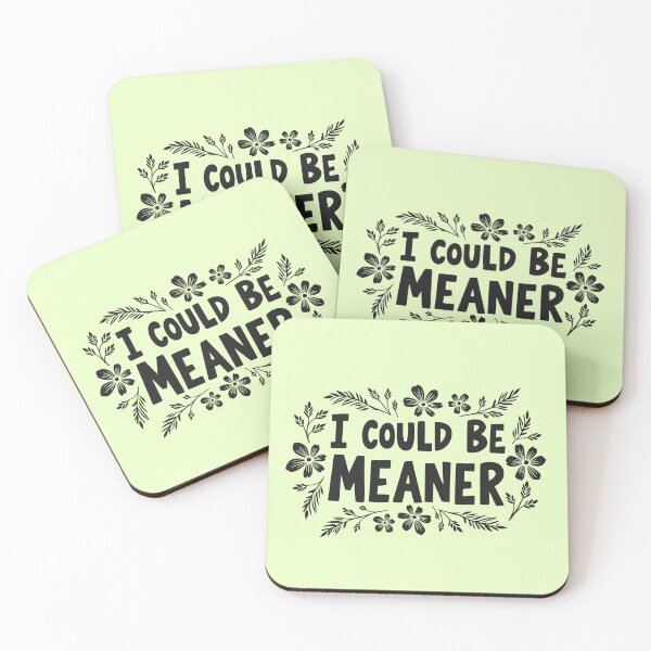 Item preview, I Could Be Meaner Funny designed and sold by AniArtPL.