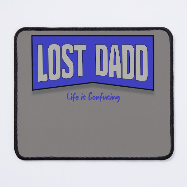 Item preview, Lost Dadd because life is confusing designed and sold by Al&Tet.