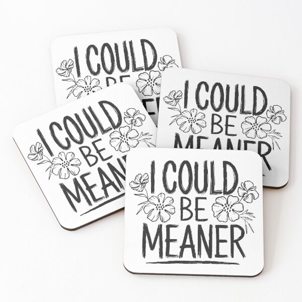 Item preview, I Could Be Meaner Funny designed and sold by AniArtPL.