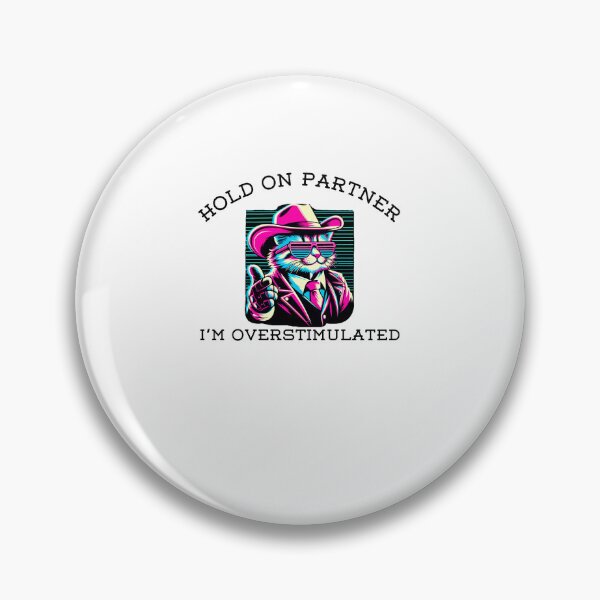 Item preview, Hold on Partner I'm Overstimulated funny cat cowboy humor designed and sold by snowry.