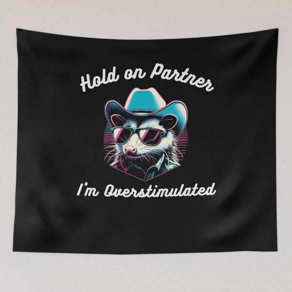 Item preview, Hold on Partner I'm Overstimulated funny possum cowboy retro designed and sold by snowry.