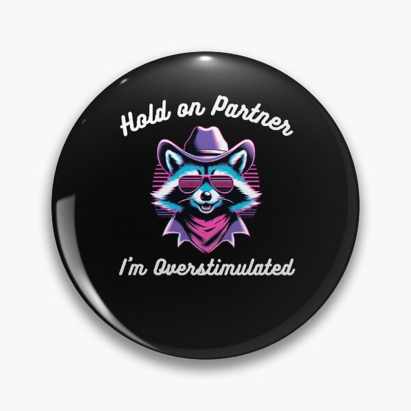 Item preview, Hold on Partner I'm Overstimulated funny raccoon cowboy designed and sold by snowry.
