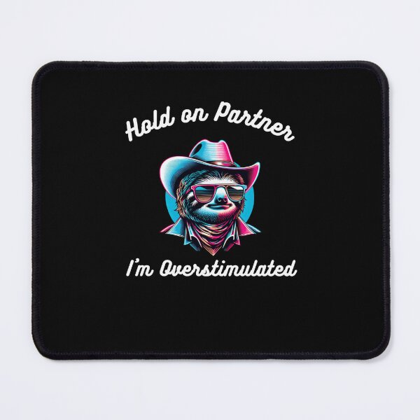 Item preview, Hold on Partner I'm Overstimulated funny sloth cowboy retro designed and sold by snowry.