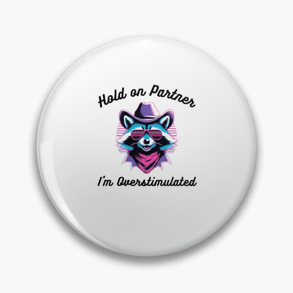 Item preview, Hold on Partner I'm Overstimulated funny raccoon cowboy joke designed and sold by snowry.