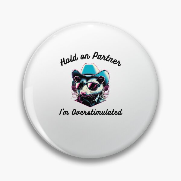 Item preview, Hold on Partner I'm Overstimulated funny possum cowboy humor designed and sold by snowry.