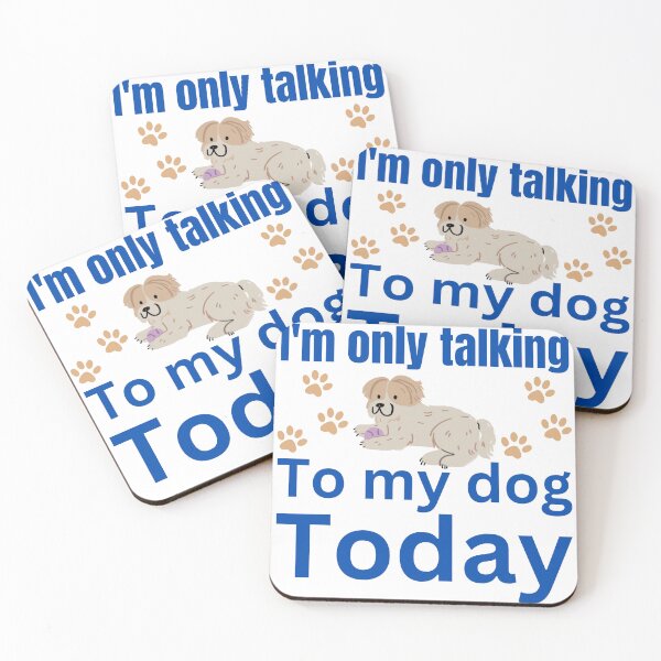 Item preview, I'm only talking to dog today designed and sold by Pawprintgallary.